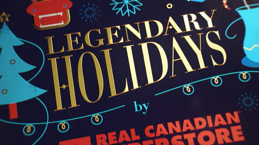 Legendary Holidays - Real Canadian Superstore by Tonic DNA, a nominee on Motion Design Awards