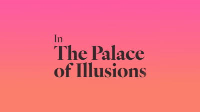 Still image of The Palace of Illusions by Khrusha Parekh